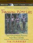 Throwim Way Leg: Tree-Kangaroos, Possums, and Penis Gourds By Tim Flannery, Paul Hodgson (Read by) Cover Image