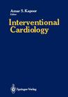 Interventional Cardiology By Amar S. Kapoor (Editor) Cover Image