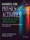 Hands-On Physics Activities with Real-Life Applications: Easy-To-Use Labs and Demonstrations for Grades 8 - 12 (J-B Ed: Hands on #3) By James Cunningham, Norman Herr Cover Image