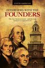 Interviews with the Founders: The Way America Is Now and the Way America Is Supposed to Be By Justin American Cover Image