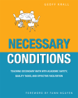 Necessary Conditions: Teaching Secondary Math with Academic Safety, Quality Tasks, and Effective Facilitation By Geoff Krall Cover Image