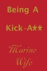 Being a Kick-A** Marine Wife By Military Wife Club Cover Image