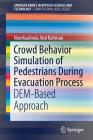 Crowd Behavior Simulation of Pedestrians During Evacuation Process: Dem-Based Approach Cover Image