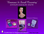Emmons & Sarah Coventry: Jewelry Fashion Show (Schiffer Book for Designers & Collectors) By Deborah A. Robinson Cover Image
