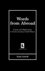 Words from Abroad: Trauma and Displacement in Postwar German Jewish Writers (Kritik: German Literary Theory and Cultural Studies) By Katja Garloff Cover Image