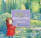Katie and the Waterlily Pond By James Mayhew, Mary McQuillan Cover Image