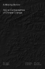 A Moving Border: Alpine Cartographies of Climate Change Cover Image