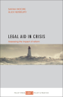 Legal Aid in Crisis: Assessing the Impact of Reform By Sarah Moore, Alex Newbury Cover Image