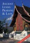 Ancient Luang Prabang & Laos By Denise Heywood Cover Image