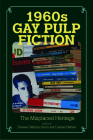 1960s Gay Pulp Fiction: The Misplaced Heritage (Studies in Print Culture and the History of the Book) By Drewey Wayne Gunn (Editor), Jaime Harker (Editor) Cover Image