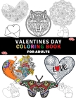Valentine Day Coloring Book for Adults: Valentine's Designs, Stress Relieving, Relaxing Mandalas Pages to Color, For Men and Women By Peter Wolf Cover Image