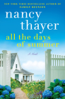 All the Days of Summer: A Novel By Nancy Thayer Cover Image