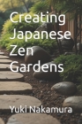Creating Japanese Zen Gardens Cover Image