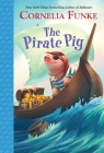 The Pirate Pig By Cornelia Funke, Oliver Latsch (Translated by), Kerstin Meyer (Illustrator) Cover Image