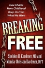 Breaking Free: How Chains from Childhood Keep Us from What We Want By Sheldon H. Kardener, Monika Olofsson Kardener Cover Image