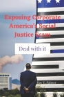 Exposing Corporate America's Social Justice Scam: Deal with it By Ray E. Palmer Cover Image