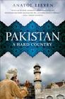 Pakistan: A Hard Country By Anatol Lieven Cover Image