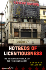 Hotbeds of Licentiousness: The British Glamour Film and the Permissive Society Cover Image