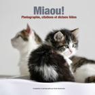 Miaou!: Photographie, citations et dictons félins Cover Image