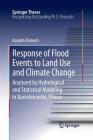 Response of Flood Events to Land Use and Climate Change: Analyzed by Hydrological and Statistical Modeling in Barcelonnette, France (Springer Theses) By Azadeh Ramesh Cover Image