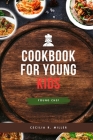 Cookbook for Young Kids: Young chef Cover Image