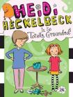 Heidi Heckelbeck Is So Totally Grounded! By Wanda Coven, Priscilla Burris (Illustrator) Cover Image