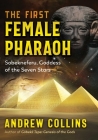 The First Female Pharaoh: Sobekneferu, Goddess of the Seven Stars By Andrew Collins Cover Image