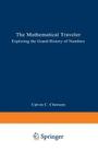 The Mathematical Traveler: Exploring the Grand History of Numbers (Language of Science) Cover Image