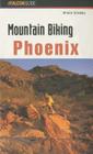 Mountain Biking Phoenix (Regional Mountain Biking) By Bruce Grubbs Cover Image