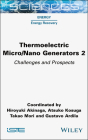 Thermoelectric Micro / Nano Generators, Volume 2: Challenges and Prospects Cover Image