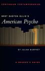 Bret Easton Ellis's American Psycho (Continuum Contemporaries) By Julian Murphet Cover Image
