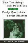 The Teachings and Practices of the Early Quanzhen Taoist Masters (SUNY Series in Chinese Philosophy and Culture) Cover Image
