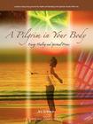 A Pilgrim in Your Body: Energy Healing and Spiritual Process By Jim Gilkeson Cover Image