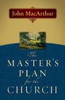 The Master's Plan for the Church By John MacArthur Cover Image
