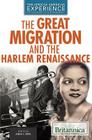 The Great Migration and the Harlem Renaissance (African American Experience: From Slavery to the Presidency) By Sabina G. Arora (Editor) Cover Image