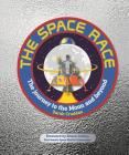 The Space Race: The Journey to the Moon and Beyond By Sarah Cruddas, Eileen Collins (Foreword by) Cover Image