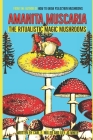 Amanita muscaria: The Ritualistic Magic Mushrooms Cover Image