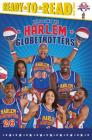 Here Come the Harlem Globetrotters: Ready-to-Read Level 3 By Larry Dobrow Cover Image