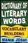 Dictionary of Literary Words: Vocabulary Building By Manik Joshi Cover Image