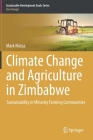 Climate Change and Agriculture in Zimbabwe: Sustainability in Minority Farming Communities (Sustainable Development Goals) Cover Image