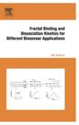 Fractal Binding and Dissociation Kinetics for Different Biosensor Applications By Ajit Sadana Cover Image