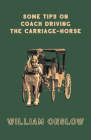Some Tips on Coach Driving - The Carriage-Horse Cover Image