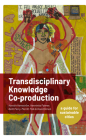 Transdisciplinary Knowledge Co-Production for Sustainable Cities: A Guide for Sustainable Cities By Kerstin Hemström, David Simon, Henrietta Palmer Cover Image