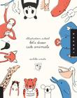 Illustration School:  Let's Draw Cute Animals By Sachiko Umoto Cover Image