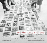 The Official Picture: The National Film Board of Canada's Still Photography Division and the Image of Canada, 1941-1971 (McGill-Queen's/Beaverbrook Canadian Foundation Studies in Art History #10) Cover Image
