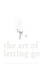 The Art Of Letting Go By Lindsay Schroeder Cover Image