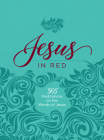 Jesus in Red: 365 Meditations on the Words of Jesus By Ray Comfort Cover Image