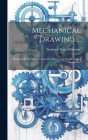 Mechanical Drawing ...: Problems In Descriptive Geometry, Shades And Shadows, And Perspective Cover Image