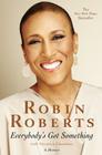 Everybody's Got Something By Robin Roberts, Veronica Chambers Cover Image