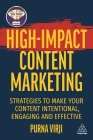 High-Impact Content Marketing: Strategies to Make Your Content Intentional, Engaging and Effective By Purna Virji Cover Image